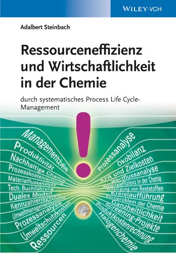 Ressourceneffizienz und Wirtschaftlichkeit in der Chemie durch systematische Material: Kosten und Wertflussanalysen (German Edition)
