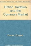 British taxation and the Common Market : a volume of essays