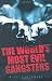 The World's Most Evil Gangsters