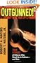 Outgunned!: True Stories of Citizens Who Stood Up to Outlaws-And Won