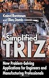 Simplified TRIZ: New Problem-Solving Applications for Engineers & Manufacturing Professionals