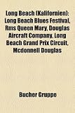 Long Beach (Kalifornien): Long Beach Blues Festival, RMS Queen Mary, Douglas Aircraft Company, Long Beach Grand Prix Circuit, McDonnell Douglas - 