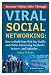Increase Online Sales Through Viral Social Networking: How to Build Your Web Site Traffic and Online Sales Using Facebook, Twitter, and LinkedIn... In Just 15 Steps (Back-To-Basics)