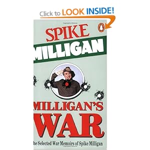 Milligan's War: The Selected War Memoirs of Spike Milligan: Amazon.co