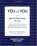 You vs. You: Sport Psychology for Life