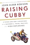 Raising Cubby: A Father and Son's Adv...