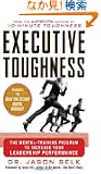Executive Toughness: The Mental-Training Program to Increase Your Leadership Performance
