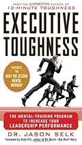 Executive Toughness: The Mental-Training Program to Increase Your Leadership Performance