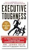 Executive Toughness: The Mental-Training Program to Increase Your Leadership Performance