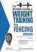 The Ultimate Guide to Weight Training for Fencing (Ultimate Guide to Weight Training: Fencing)