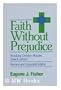 Faith Without Prejudice: Rebuilding Christian Attitudes Toward Judaism (Shared Ground Among Jews and Christians)