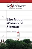GradeSaver(TM) ClassicNotes: The Good Woman of Setzuan Study Guide