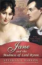 Jane and the Madness of Lord Byron: Being A Jane Austen Mystery Jane and the Madness of Lord Byron: Being A Jane Austen Mystery