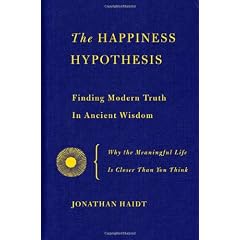 The Happiness Hypothesis: Finding Modern Truth in Ancient Wisdom