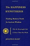 The Happiness Hypothesis: Finding Modern Truth in Ancient Wisdom