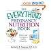 The Everything Pregnancy Nutrition Book: What To Eat To Ensure A Healthy Pregnancy (Everything: Health and Fitness)