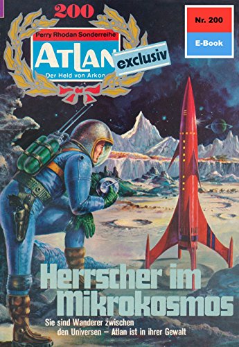 Atlan 200: Herrscher im Mikrokosmos (Heftroman): Atlan-Zyklus 