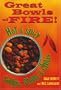 Great Bowls of Fire!: Hot and Spicy Soups, Stews and Chilis