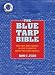 The Blue Tarp Bible: Best Uses, Worst Abuses of the (Unsightly) Fabric That Binds America