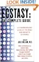 Ecstasy : The Complete Guide : A Comprehensive Look at the Risks and Benefits of MDMA