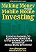 Making Money Through Mobile Home Investing: Essential Answers to Questions about the Little-Known, Lucrative Business of Mobile Home Investing!