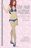 The Pole Position: Is Stripping for You? (And How to Stay Healthy Doing It)