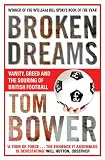 Broken Dreams: Vanity, Greed and the Souring of British Football