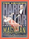 The Amazing Harry Kellar: Great American Magician