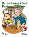 Patrick Learns About Parkinson's Disease: A Story of a Special Bond Between Friends (Special Family and Friends Series)