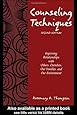 Counseling Techniques: Improving Relationships with Others, Ourselves, Our Families, and Our Environment