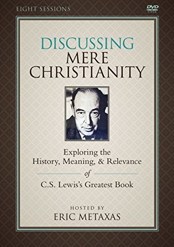 The Discussing Mere Christianity Study Guide with DVD: Exploring the History, Meaning, and Relevance of C.S. Lewis's Greatest Book