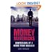 Money Mavericks: Confessions of a Hedge Fund Manager (Financial Times Series)