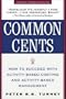 Common Cents: How to Succeed with Activity-Based Costing and Activity-Based Management
