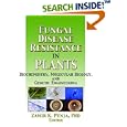 Fungal Disease Resistance in Plants: Biochemistry, Molecular Biology, and Genetic Engineering (Crop Science) (Crop... by Zamir K Punja and Zamir Punja