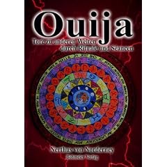 Ouija: Tore zu anderen Welten durch Rituale und S�ancen