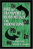 Fate and Transport of Heavy Metals in the Vadose Zone