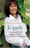 Je parle : L'extraordinaire retour � la vie d'un Locked-in Syndrom