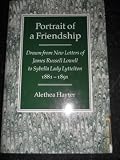 Portrait of a friendship : drawn from new letters of James Russell Lowell to Sybella Lady Lyttelton, 1881-1891