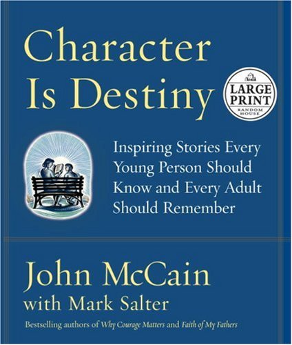 Character Is Destiny: Inspiring Stories Every Young Person Should Know and Every Adult Should Remember (Random House Large Print (Cloth/Paper))