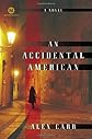 An Accidental American: A Novel (Mortalis)
