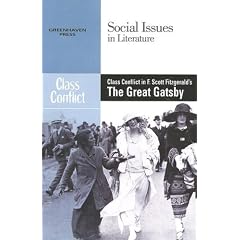 Class Conflict in F. Scott Fitzgerald's the Great Gatsby (Social Issues in Literature)