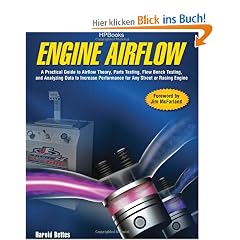 Engine Airflow HP1537: A Practical Guide to Airflow Theory, Parts Testing, Flow Bench Testing and Analyzing Data to Increase Performance for Any Street or Racing Engine