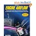 Engine Airflow HP1537: A Practical Guide to Airflow Theory, Parts Testing, Flow Bench Testing and Analyzing Data to Increase Performance for Any Street or Racing Engine