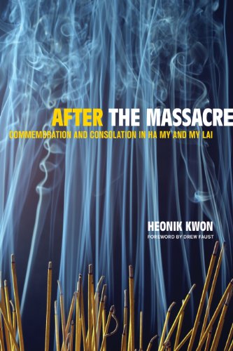After the Massacre: Commemoration and Consolation in Ha My and My Lai (Asia: Local Studies / Global Themes)