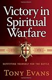Victory in Spiritual Warfare: Outfitting Yourself for the Battle