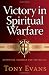 Victory in Spiritual Warfare: Outfitting Yourself for the Battle