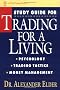Trading for a Living: Psychology, Trading, Tactics, and Money Management Study Guide