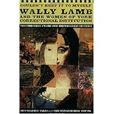 Couldn't Keep It to Myself: Wally Lamb and the Women of York Correctional Institution (Testimonies from our Imprisoned Sisters)