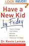Have a New Kid by Friday: How to Change Your Child's Attitude, Behaviour & Character in 5 Days