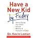 Have a New Kid by Friday: How to Change Your Child's Attitude, Behaviour & Character in 5 Days